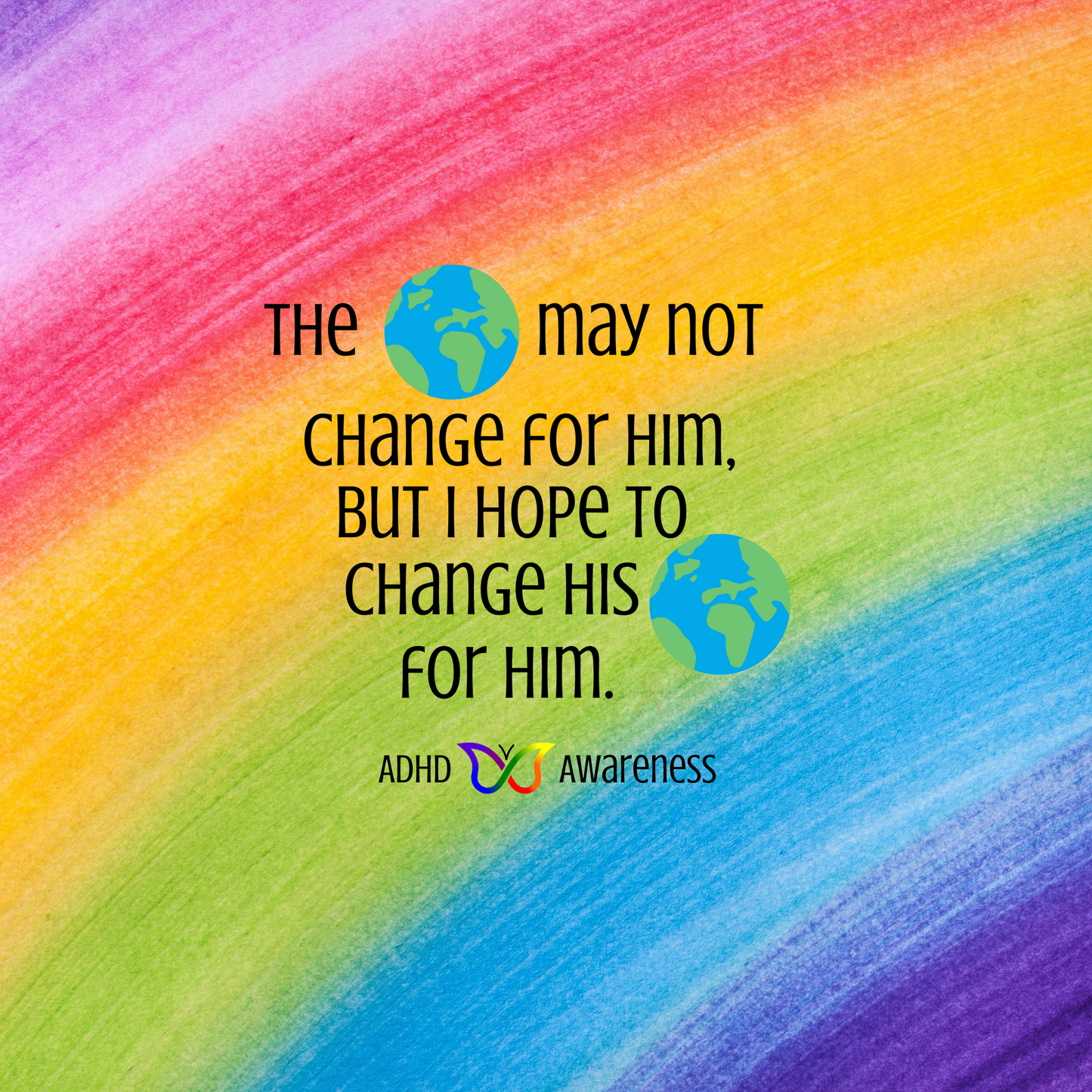 The World May Not Change For Him Rainbow | ADHD Awareness Pin