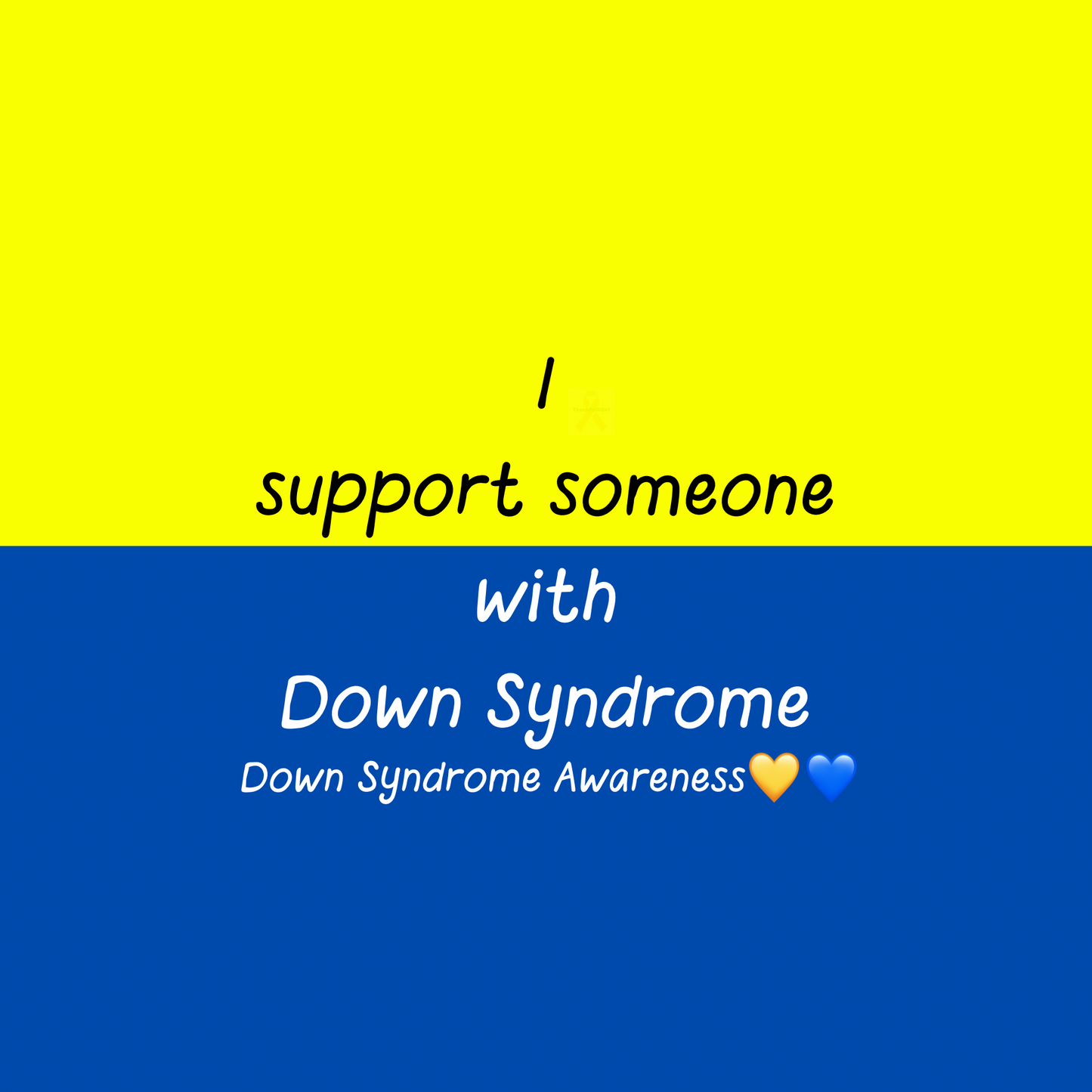 I Support Someone With Down Syndrome | Down Syndrome Awareness