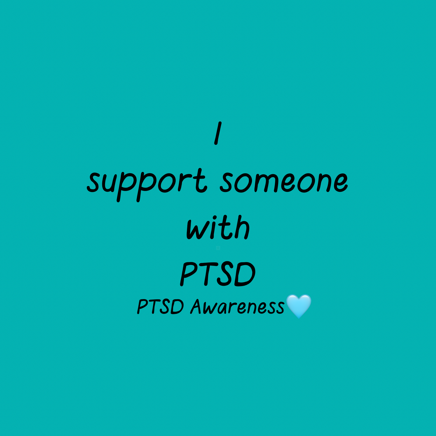 I Support Someone With PTSD | PTSD Awareness