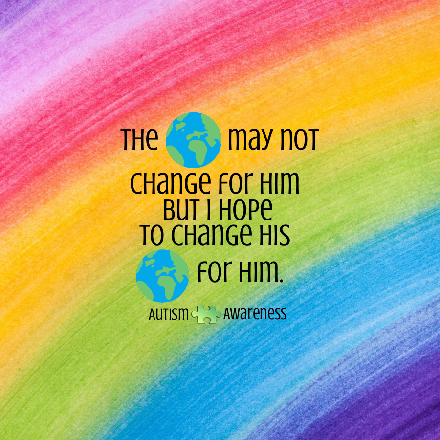 The World May Not Change For Him Rainbow | Autism Awareness Pin