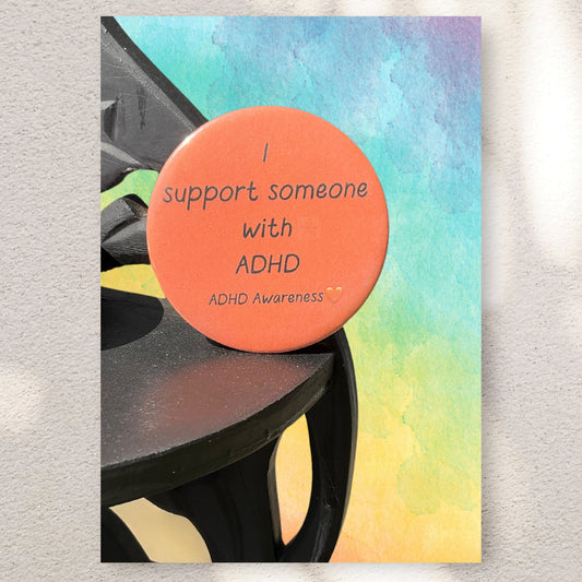 I Support Someone With ADHD | ADHD Awareness