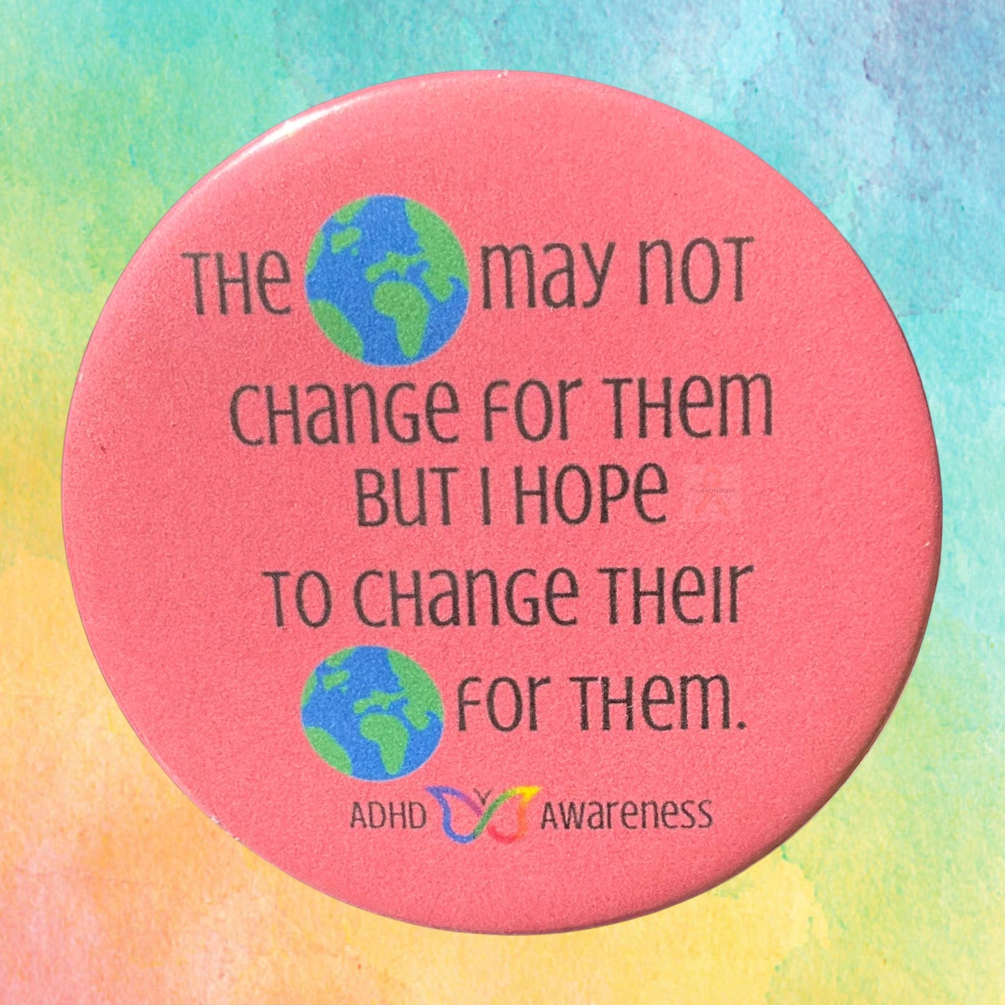 The World May Not Change For Them | ADHD Awareness Pin