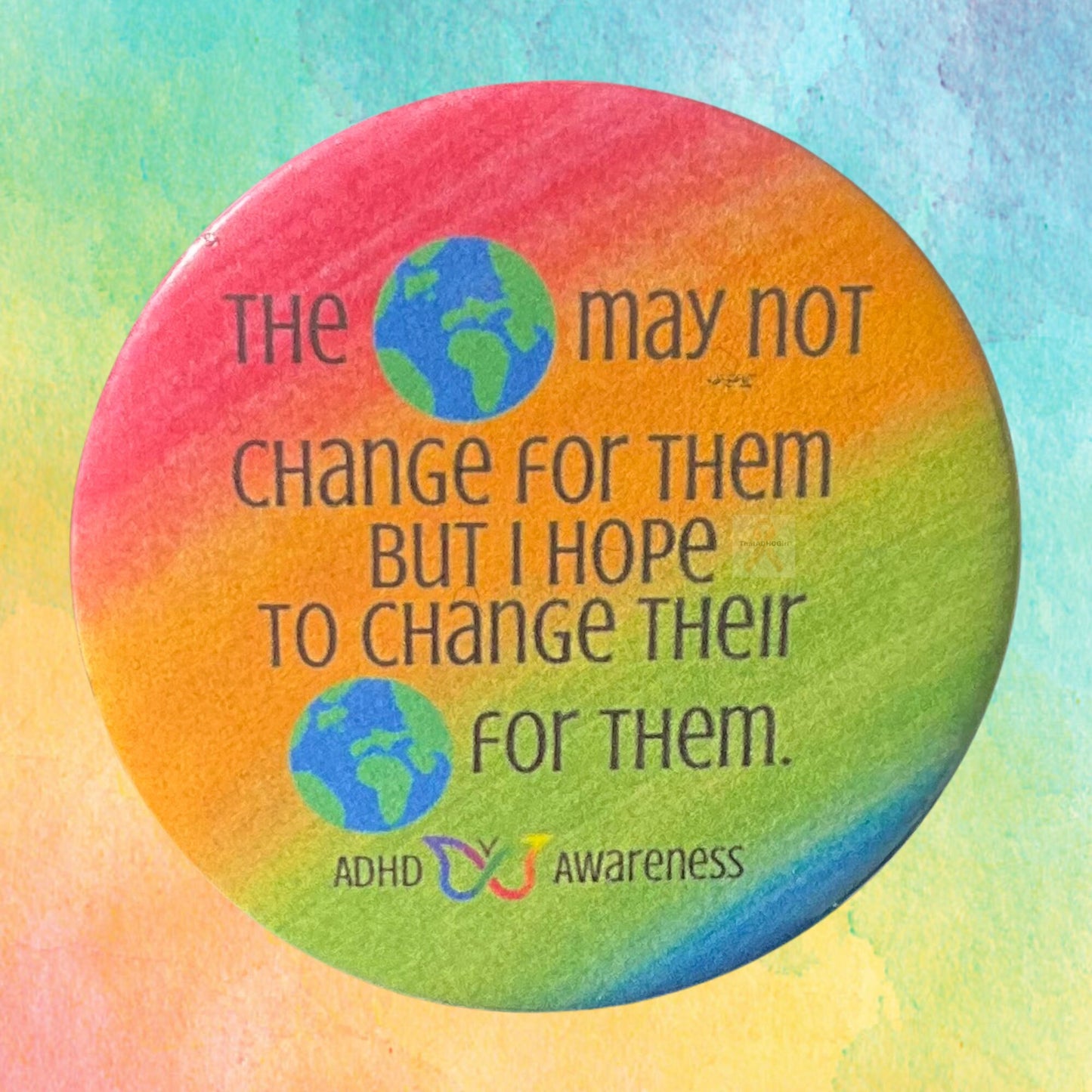 The World May Not Change For Them Rainbow | ADHD Awareness Pin