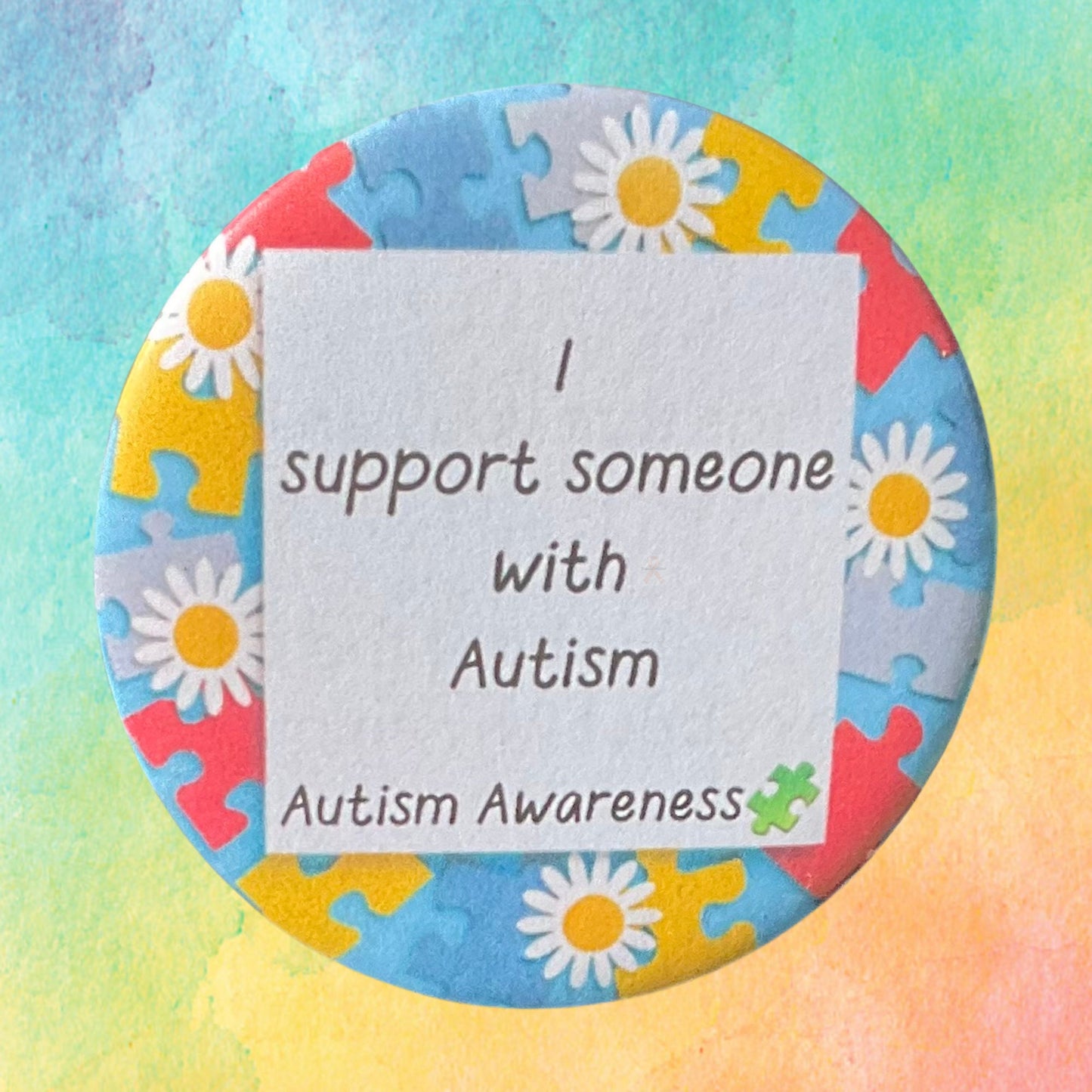 I Support Someone With Autism | Autism Awareness Pin